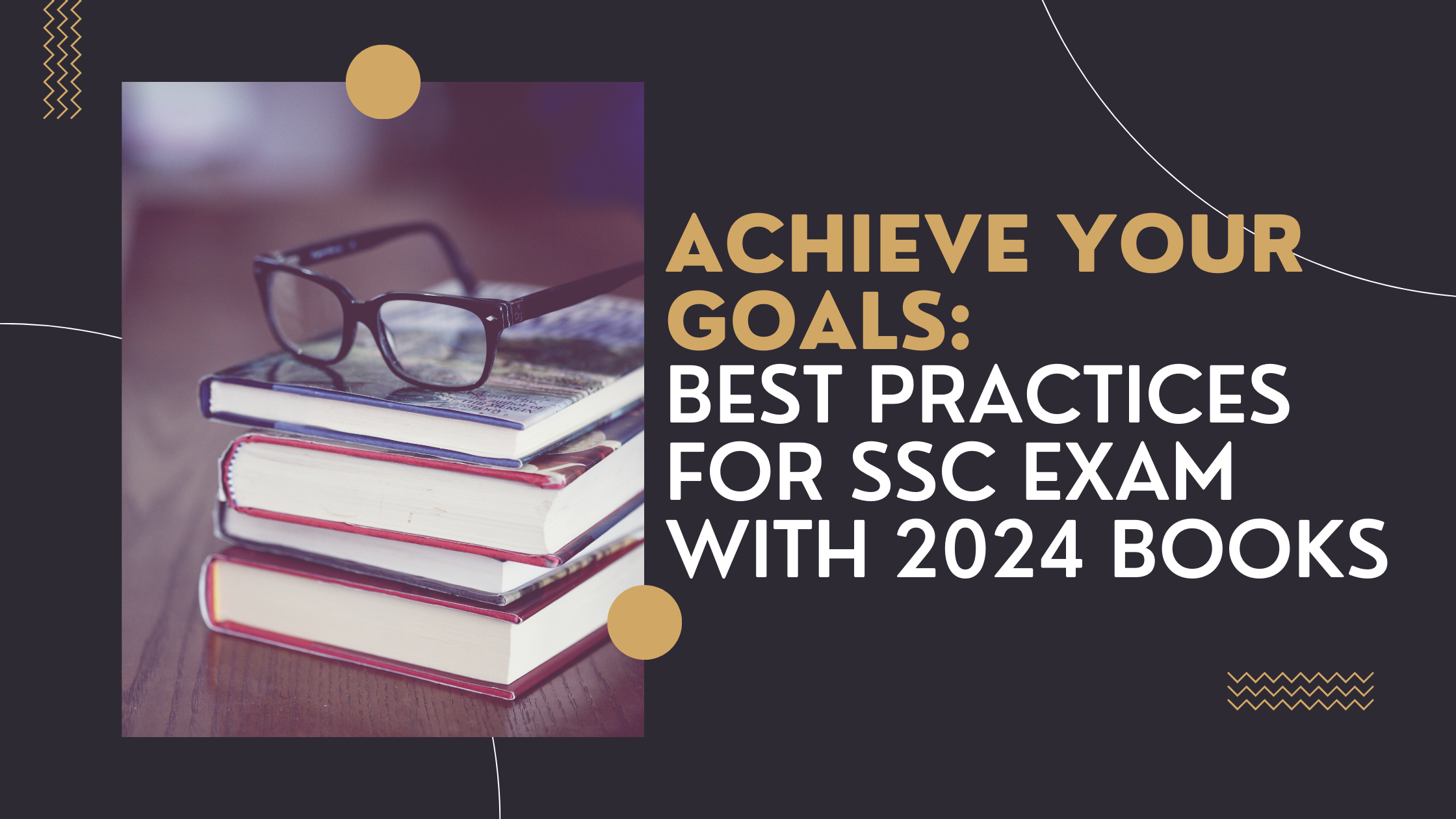 Achieve Your Goals: Best Practices for SSC Exam with 2024 Books