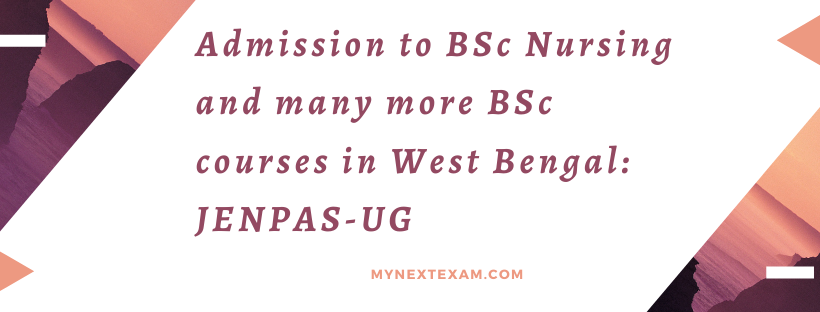 Admission to BSc Nursing and many more BSc courses in West Bengal: JENPAS-UG