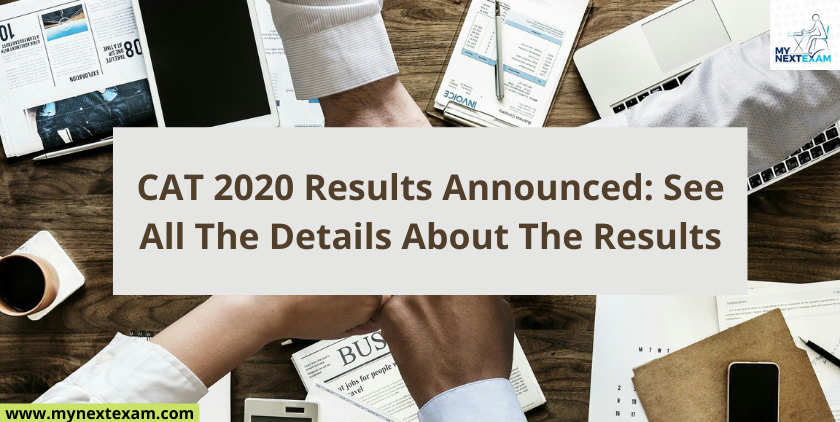 CAT 2020 Results Announced: See All The Details About The Results