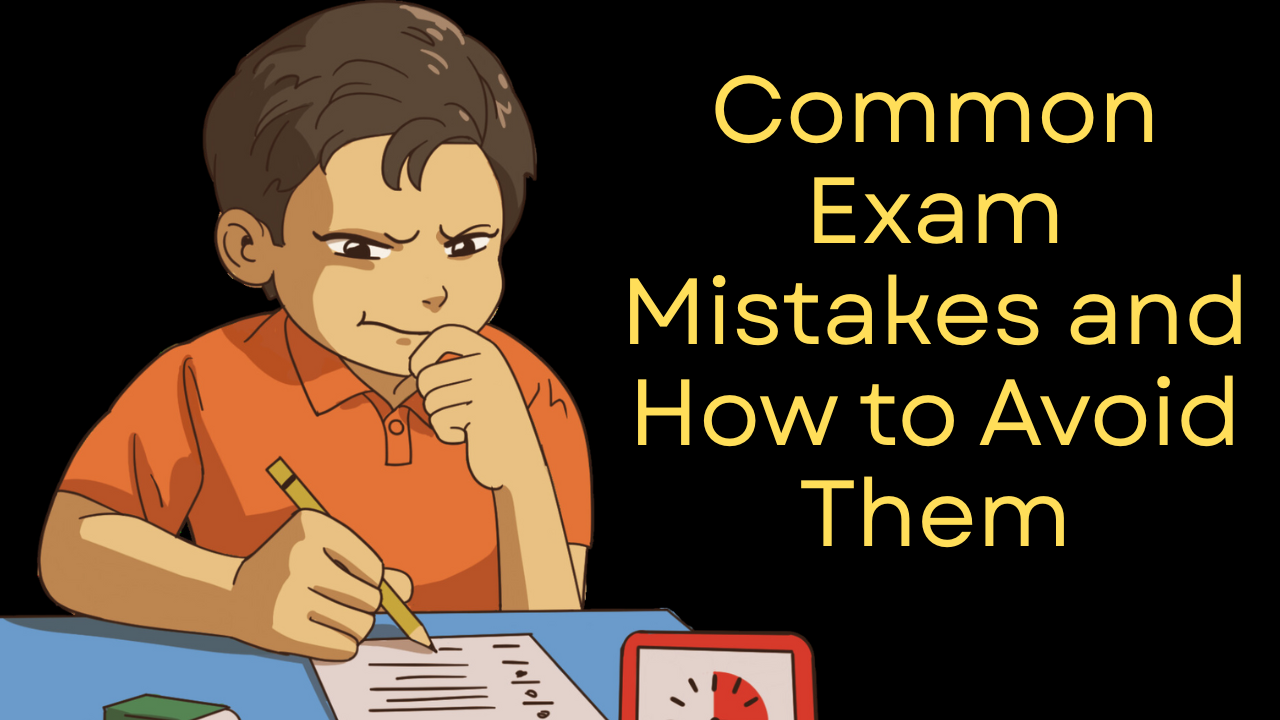 Common Exam Mistakes and How to Avoid Them