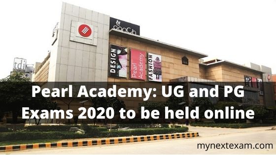 Pearl Academy: UG and PG Exams 2020 to be held online