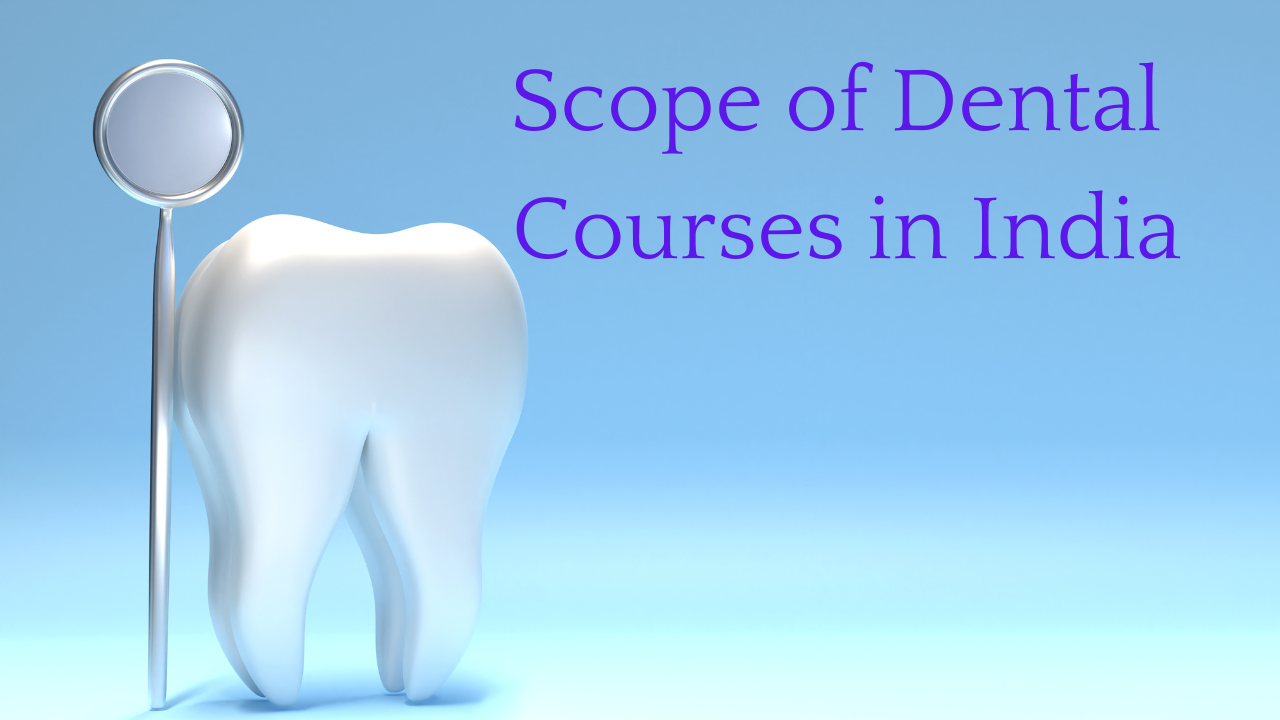 Scope of Dental Courses in India