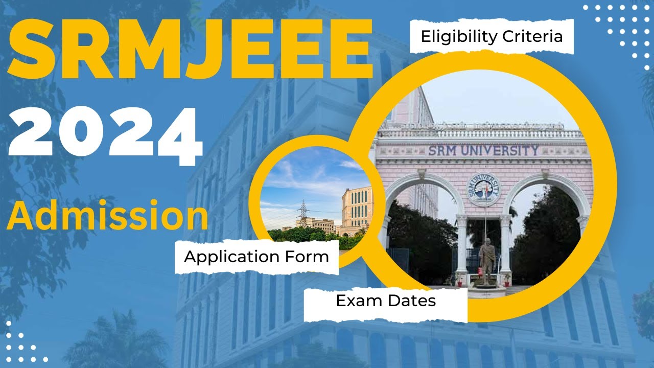 SRMJEEE 2024 – All You Need to Know